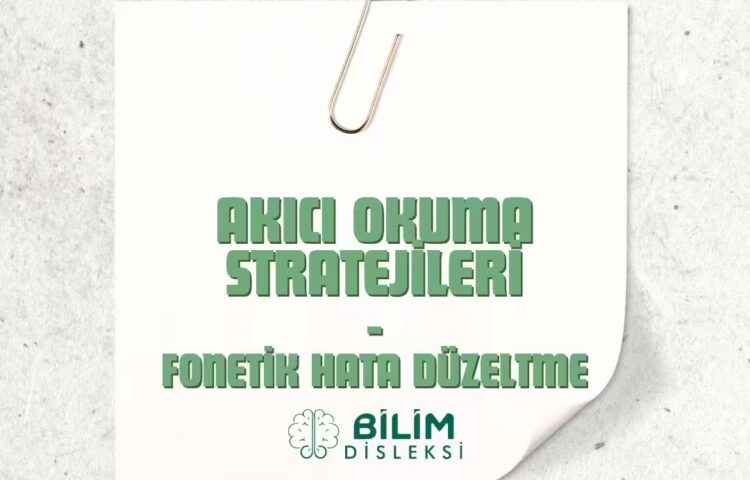 Akıcı Okuma Stratejileri – Fonetik Hata Düzeltme