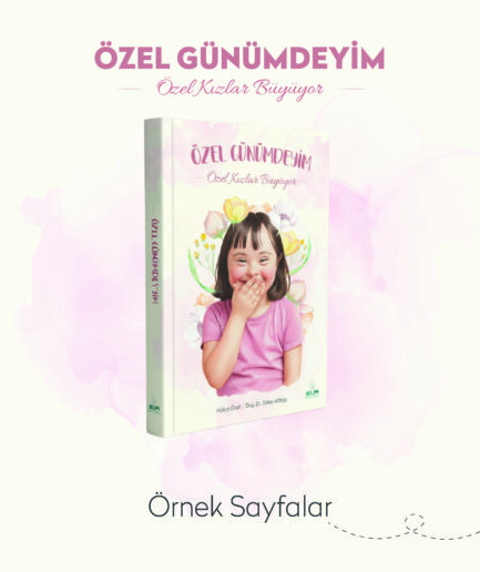 Özel Günümdeyim: Özel Kızlar Büyüyor kitabı kapak görseli – down sendromlu bir kız çocuğunun illüstrasyonu ile tasarlanmış eğitim ve rehber kitabı.